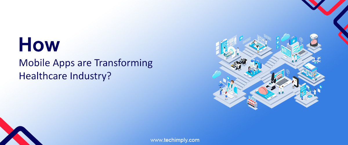 How Mobile Apps Are Transforming Healthcare Industry?